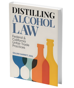 Reference guide to California and federal alcohol laws by attorney Gillian Garrett